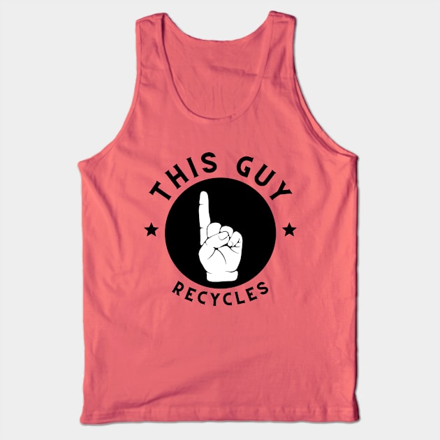 This Guy Recycles Tank Top by Anti Litter Club